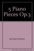 Read 5 Piano Pieces Op.3, written by RICHARD STRAUSS