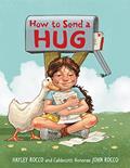 Read How to Send a Hug, written by Hayley Rocco