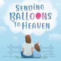 Read Sending Balloons to Heaven, written by Lindsey Coker Luckey