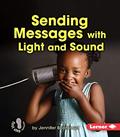 Read Sending Messages with Light and Sound (First Step Nonfiction ? Light and Sound), written by Jennifer Boothroyd Read Sending Messages with Light and Sound (First Step Nonfiction ? Light and Sound), written by Jennifer Boothroyd