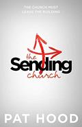 Read The Sending Church: The Church Must Leave the Building, written by Pat Hood Read The Sending Church: The Church Must Leave the Building, written by Pat Hood