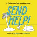 Read Send Help!: A Collection of Marooned Cartoons, written by Jon Adams; Ellis Rosen
