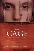 Read The Cage: A Holocaust Memoir, written by Ruth Minsky Sender