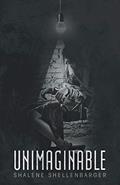 Read Unimaginable, written by Shalene Shellenbarger