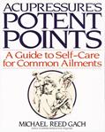 Read Acupressure's Potent Points: A Guide to Self-Care for Common Ailments, written by Michael Reed Gach
