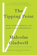 Read The Tipping Point: How Little Things Can Make a Big Difference, written by Malcolm Gladwell