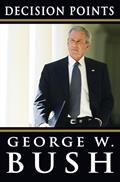 Read Decision Points, written by George W. Bush