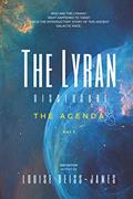Read The Lyran Disclosure: The Agenda, written by Louise S Reiss-James