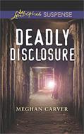 Read Deadly Disclosure (Love Inspired Suspense), written by Meghan Carver