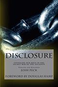 Read Disclosure: Unveiling Our Role in the Secret War of the Ancients, written by Josh Peck Read Disclosure: Unveiling Our Role in the Secret War of the Ancients, written by Josh Peck