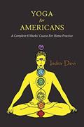 Read Yoga for Americans: A Complete 6 Weeks' Course for Home Practice, written by Indra Devi