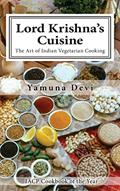 Read Lord Krishna's Cuisine: The Art of Indian Vegetarian Cooking, written by Yamuna Devi