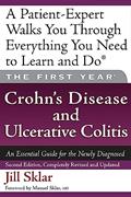 Read The First Year: Crohn's Disease and Ulcerative Colitis: An Essential Guide for the Newly Diagnosed, written by Jill Sklar Read The First Year: Crohn's Disease and Ulcerative Colitis: An Essential Guide for the Newly Diagnosed, written by Jill Sklar