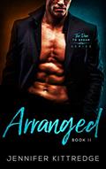 Read Arranged (Dare to Dream Book 2), written by Jennifer Kittredge