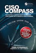 Read CISO COMPASS: Navigating Cybersecurity Leadership Challenges with Insights from Pioneers, written by Todd Fitzgerald