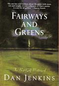 Read Fairways and Greens, written by Dan Jenkins