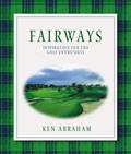 Read Fairways: Inspiration for the Golf Enthusiast, written by Ken Abraham