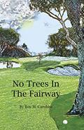Read No Trees in the Fairway, written by Roy Martial Carubba