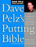 Read Dave Pelz's Putting Bible: The Complete Guide to Mastering the Green (Dave Pelz Scoring Game Series), written by Dave Pelz