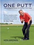 Read One Putt: The ultimate guide to perfect putting, written by Ken Brown