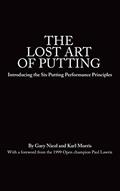 Read The Lost Art of Putting: Introducing the Six Putting Performance Principles (The Lost Art of Golf Book 1), written by Gary Nicol; Karl Morris