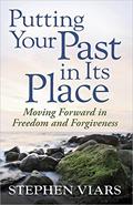 Read Putting Your Past in Its Place: Moving Forward in Freedom and Forgiveness, written by Stephen Viars