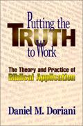 Read Putting the Truth to Work: The Theory and Practice of Biblical Application, written by Daniel M. Doriani