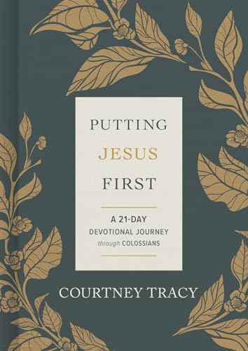 Read Putting Jesus First: A 21-Day Devotional Journey through Colossians, written by Courtney Tracy