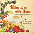 Read Putting It Up With Honey: A Natural Foods Canning and Preserving Cookbook, written by Susann Geiskopf-Hadler