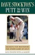 Read Dave Stockton's Putt to Win: Secrets For Mastering the Other Game of Golf, written by Dave Stockton