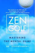 Read Zen Golf: Mastering the Mental Game, written by Dr. Joseph Parent