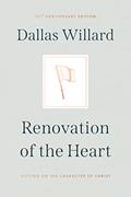 Read Renovation of the Heart: Putting on the Character of Christ - 20th Anniversary Edition, written by Dallas Willard