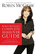 Read Robin McGraw's Complete Makeover Guide: A Companion to What's Age Got to Do with It?, written by Robin McGraw