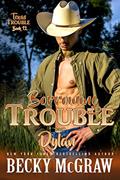 Read Borrowing Trouble: Texas Trouble Series Book 12, written by Becky McGraw