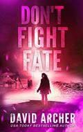 Read Don't Fight Fate (Cassie McGraw Book 2), written by David Archer
