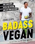 Read Badass Vegan: Fuel Your Body, Ph*ck the System, and Live Your Life Right: A Cookbook, written by John W. Lewis; Rachel Holtzman Read Badass Vegan: Fuel Your Body, Ph*ck the System, and Live Your Life Right: A Cookbook, written by John W. Lewis; Rachel Holtzman