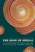 Read The Book of Shells: A Life-Size Guide to Identifying and Classifying Six Hundred Seashells, written by M. G. Harasewych; Fabio Moretzsohn