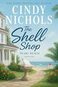Read The Shell Shop (Pearl Beach Book 1), written by Cindy Nichols