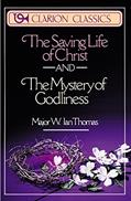 Read The Saving Life of Christ and the Mystery of Godliness: Two Classics of Victorious Christian Living in One Volume (Clarion Classics), written by Major W. Ian Thomas Read The Saving Life of Christ and the Mystery of Godliness: Two Classics of Victorious Christian Living in One Volume (Clarion Classics), written by Major W. Ian Thomas