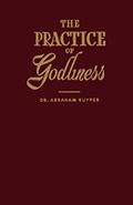 Read The Practice of Godliness, written by Mr. Abraham Kuyper