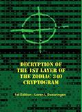 Read Decryption of the 1st Layer of the Zodiac 340 Cryptogram, written by Loren L Swearingen Read Decryption of the 1st Layer of the Zodiac 340 Cryptogram, written by Loren L Swearingen