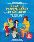 Read Reading Picture Books with Children: How to Shake Up Storytime and Get Kids Talking about What They See, written by Megan Dowd Lambert