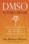 Read DMSO: Nature's Healer, written by Morton Walker D.P.M.