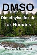 Read DMSO Dimethylsulfoxide for Humans: Recipes & Treatment, written by Herb Roi Richards Ph.D.