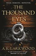 Read Thousand Eyes (The Serpent Gates, 2), written by A K Larkwood
