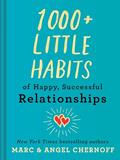 Read 1000+ Little Habits of Happy, Successful Relationships, written by Marc Chernoff; Angel Chernoff Read 1000+ Little Habits of Happy, Successful Relationships, written by Marc Chernoff; Angel Chernoff
