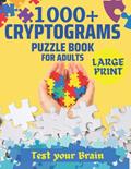 Read 1000+ Cryptograms Puzzle Book for Adults: Large Print 1000+ puzzles for sharpening your thought, written by IQ Book Publishing