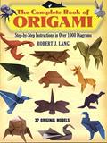 Read The Complete Book of Origami: Step-by-Step Instructions in Over 1000 Diagrams/37 Original Models (Dover Crafts: Origami & Papercrafts), written by Robert J. Lang