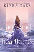 Read A Thousand Heartbeats, written by Kiera Cass