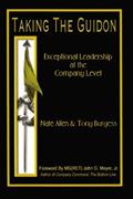 Read Taking the Guidon: Exceptional Leadership at the Company Level, written by Nate Allen; Tony Burgess